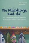 Die Flüchtlinge sind da